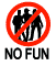 No Fun Permitted